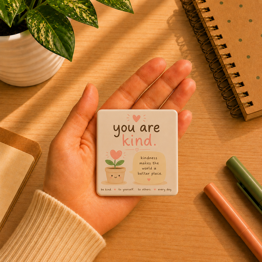 You Are Kind.